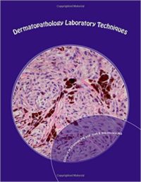 Dermatopathology Laboratory Techniques